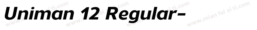 Uniman 12 Regular字体转换